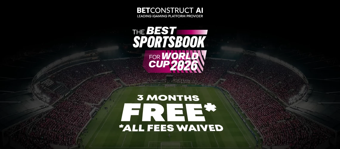 BetConstruct AI Gives Operators Three Months of Free Sportsbook Access ahead of World Cup 2026