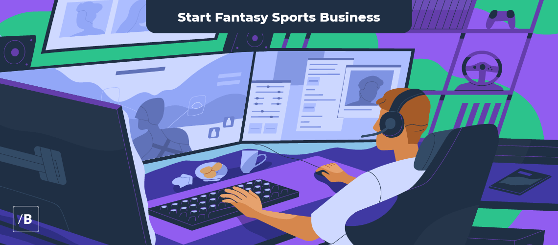 How to Start Fantasy Sports as a Standalone Business or Part of an Existing One