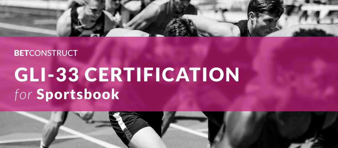 BetConstruct Receives GLI-33 Certification for Sportsbook in the US