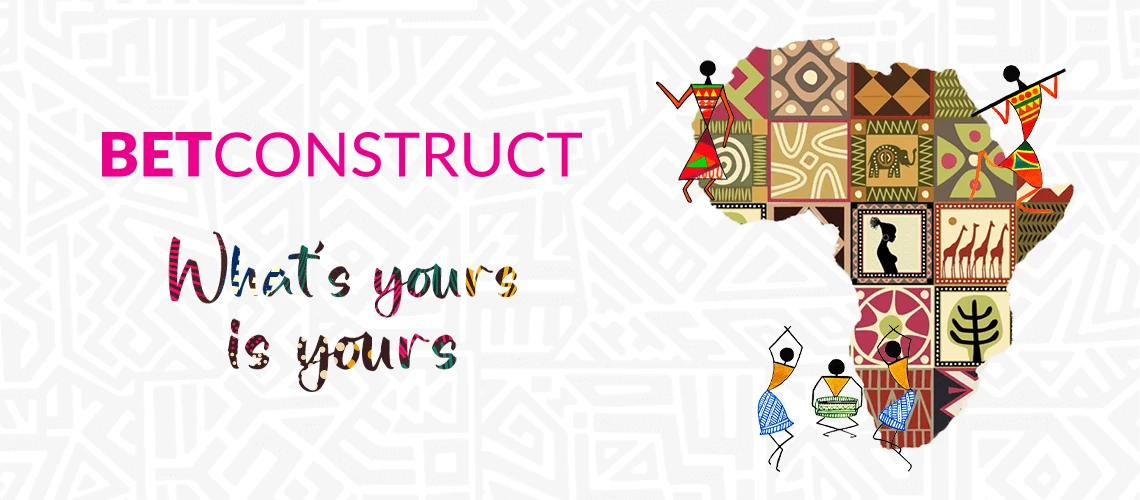 BetConstruct Rolls Out What’s Yours is Yours Campaign for Africa