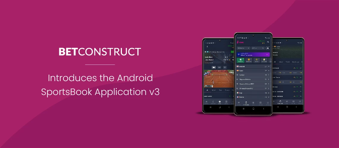 BetConstruct Introduces Android SportsBook App v3