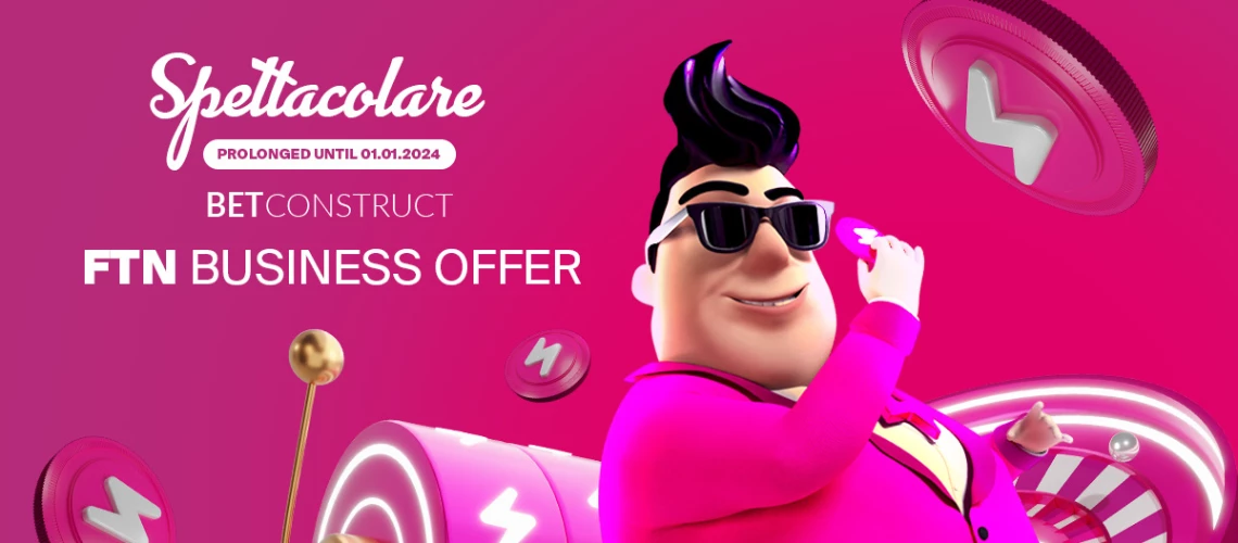 BetConstruct prolongs its spectacular offer with tailored benefits for FTN businesses!