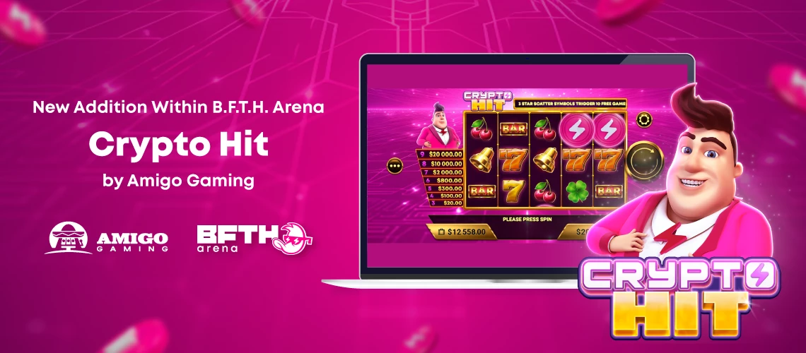 Crypto Hit by Amigo Gaming - a New Contestant at B.F.T.H. Arena