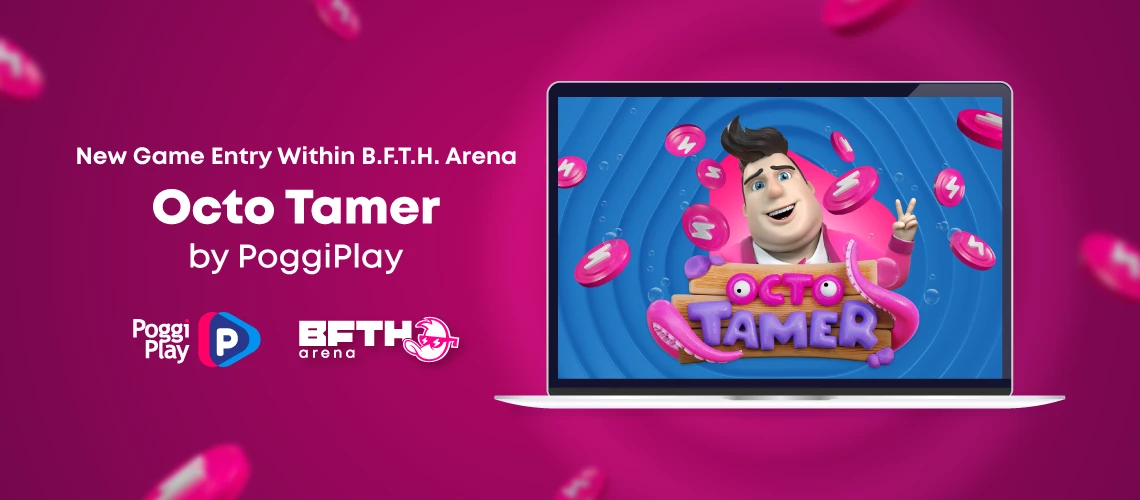 PoggiPlay’s Octo Tamer Enters the Competition for B.F.T.H. Arena Awards