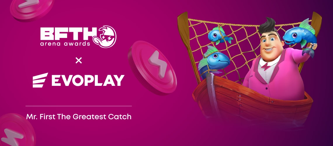 Mr. First: The Greatest Catch, Evoplay's Newest Game Joins B.F.T.H. Arena 2024