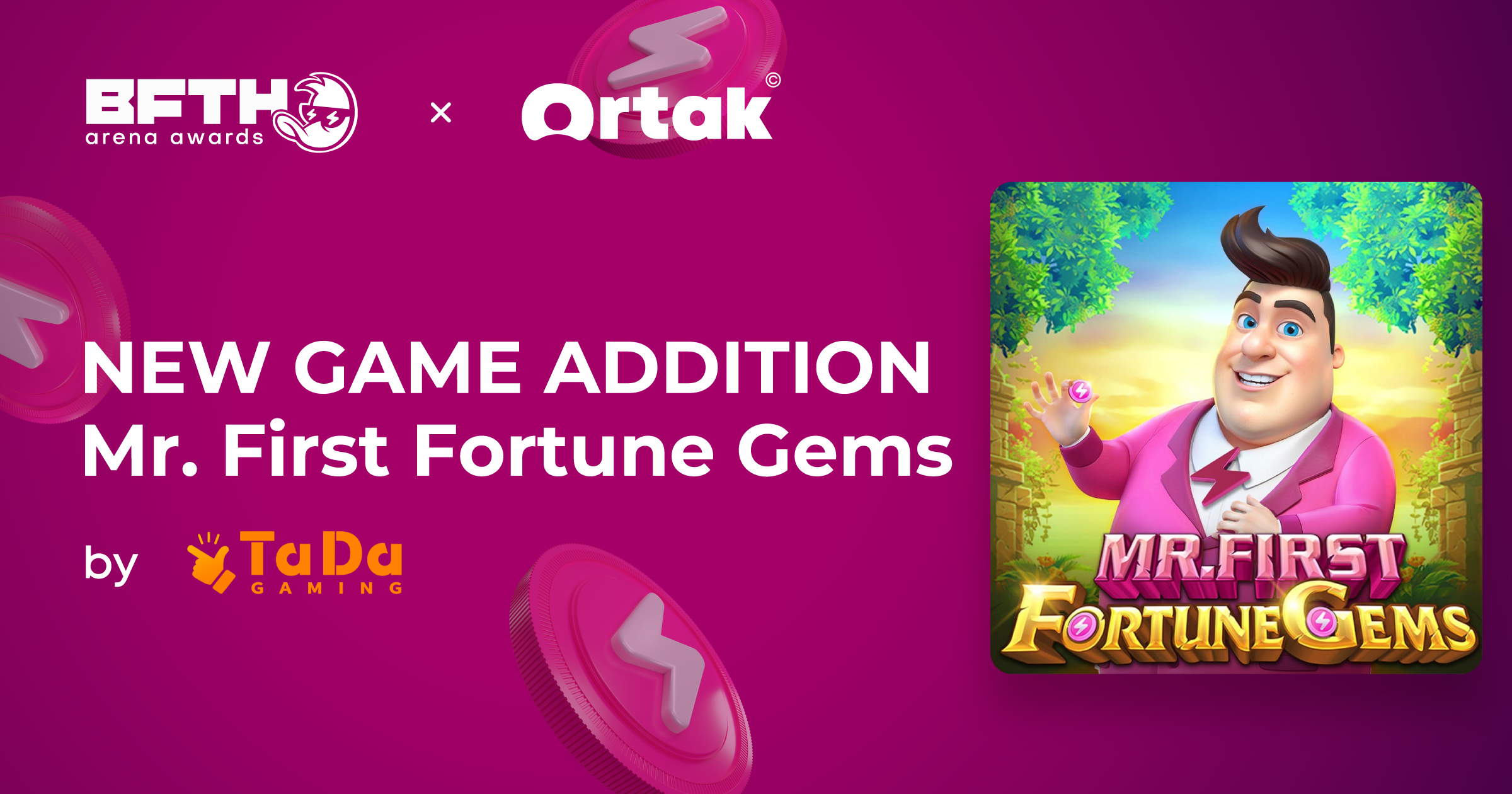 Mr. First Fortune Gems by TaDa Gaming Joins Ortak x B.F.T.H. Arena ...